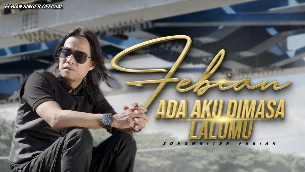 Febian - Ada Aku Dimasa Lalumu (Official Music Video)