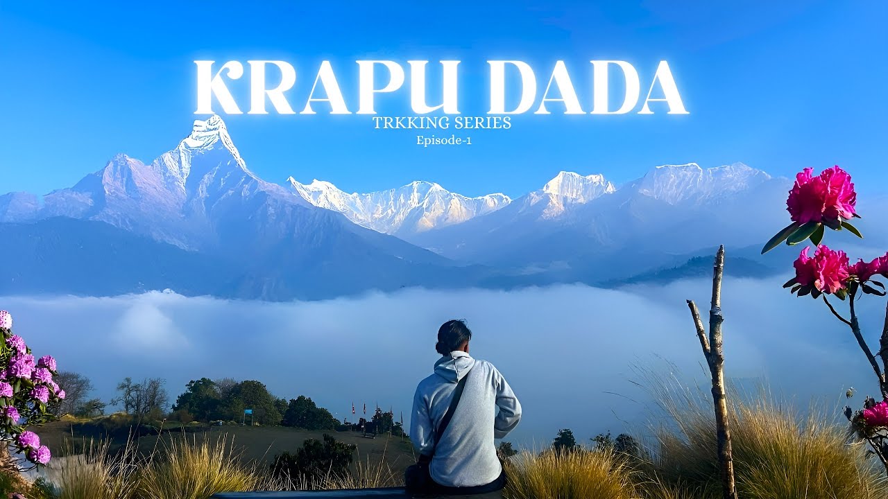 Pokhara to Krapu Dada: Best Short Trek for Stunning Himalayan Views!