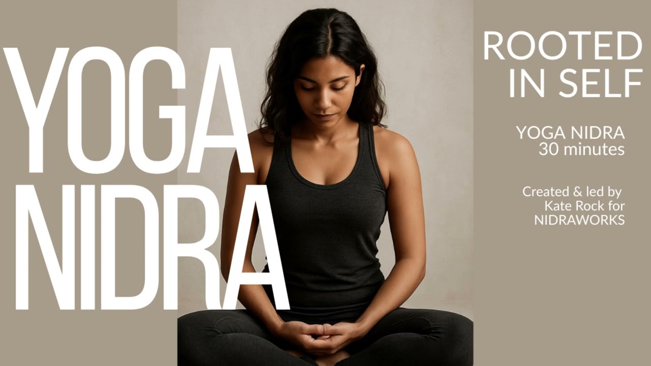 Yoga Nidra - Rooted in Self | Yoga Nidra for Deep Rest - 30 mins | British Female Voice