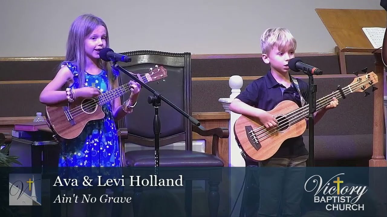 Ain't No Grave - Ava & Levi Holland