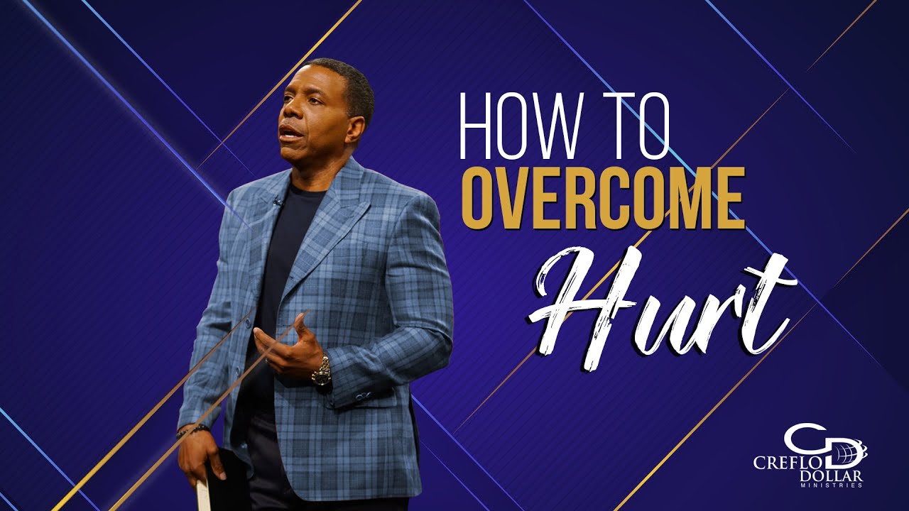 How to Overcome Hurt