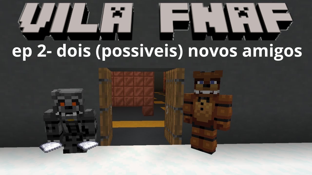 dois (possiveis) novos amigos - vila fnaf ep 2 - (minecraft)