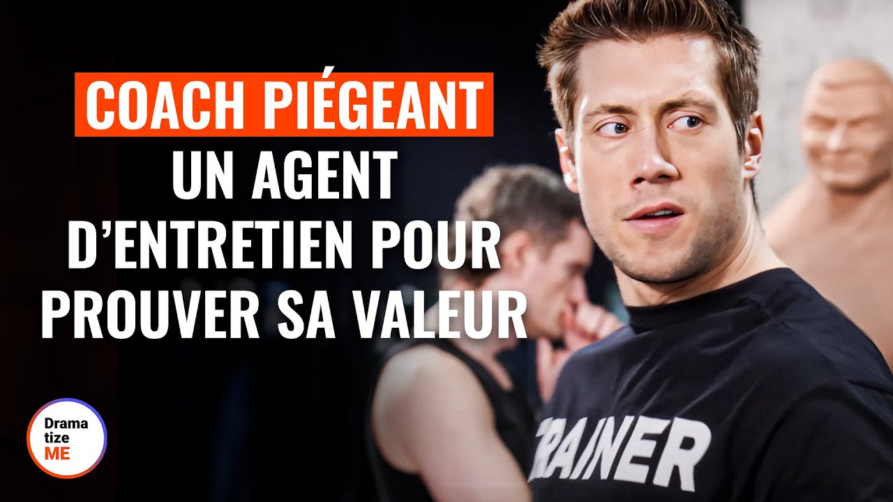 Coach Piégeant Un Agent D’entretien Pour Prouver Sa Valeur  | @DramatizeMeFrance