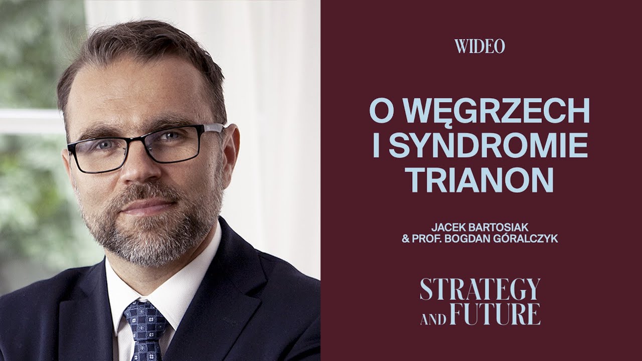Jacek Bartosiak rozmawia z prof. Bogdanem Góralczykiem o Węgrzech i syndromie Trianon.