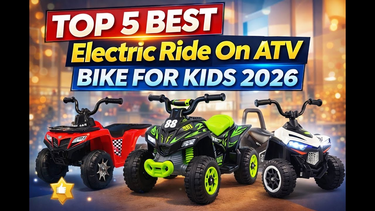 Top 5 Best Electric Ride On ATV Bike For Kids 2026