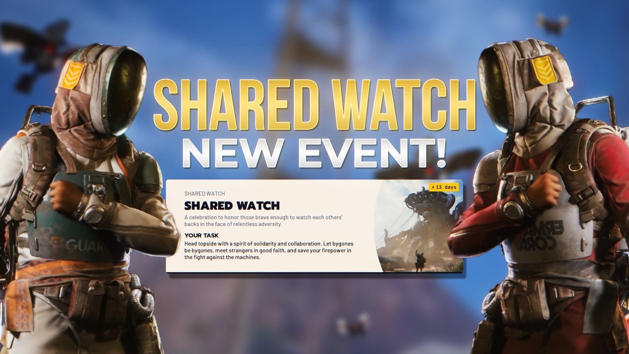Arc Raiders &ldquo;Shared Watch&rdquo; Event Explained