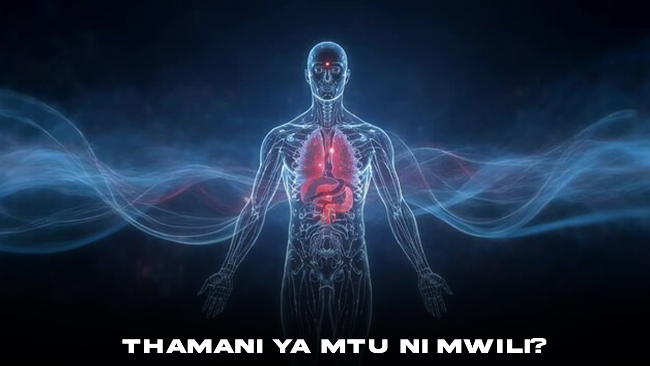 THAMANI YA MTU NI MWILI?