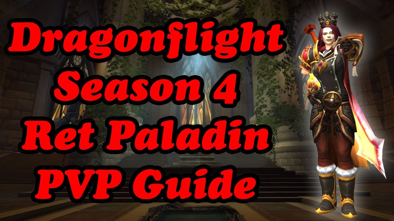 Ret Paladin PVP Guide Dragonflight Season 4 | 10.2.7