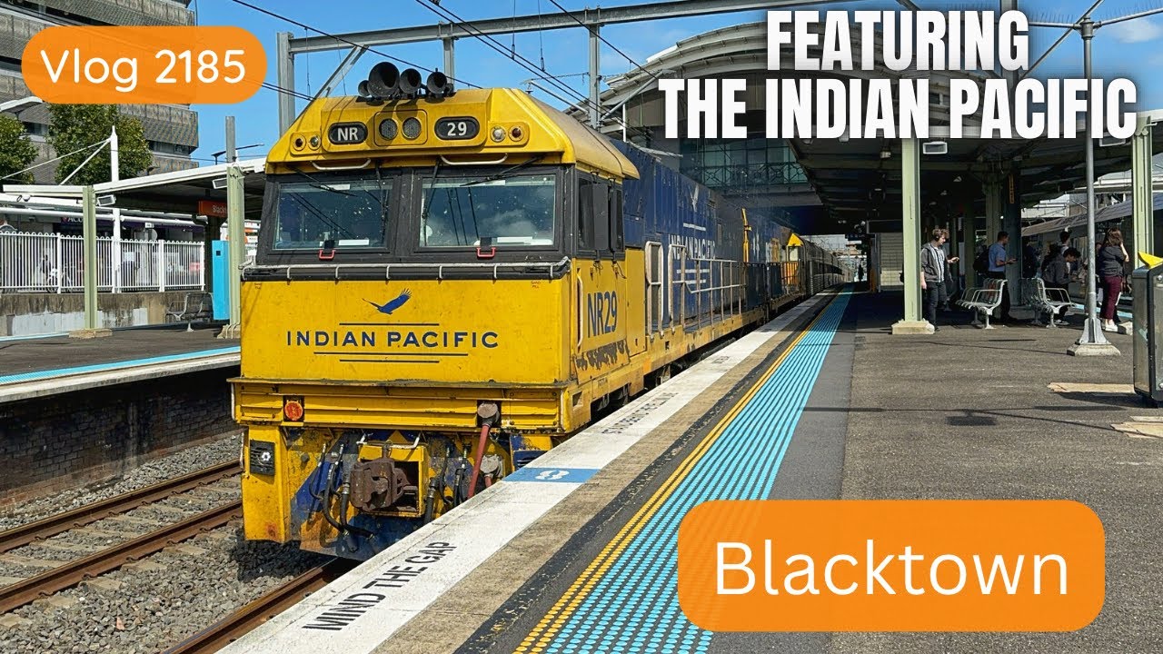 Sydney Trains Vlog 2185: Blacktown Featuring the Indian Pacific