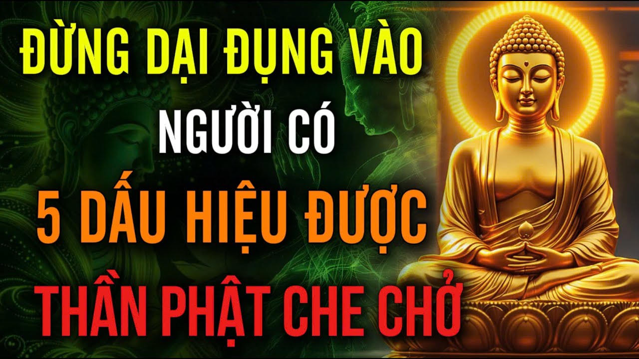 NGƯỜI CÓ 5 DẤU HIỆU NÀY - LUÔN ĐƯỢC THẦN PHẬT CHE CHỞ, ĐỪNG DẠI ĐỤNG VÀO | Hoa Từ Tâm
