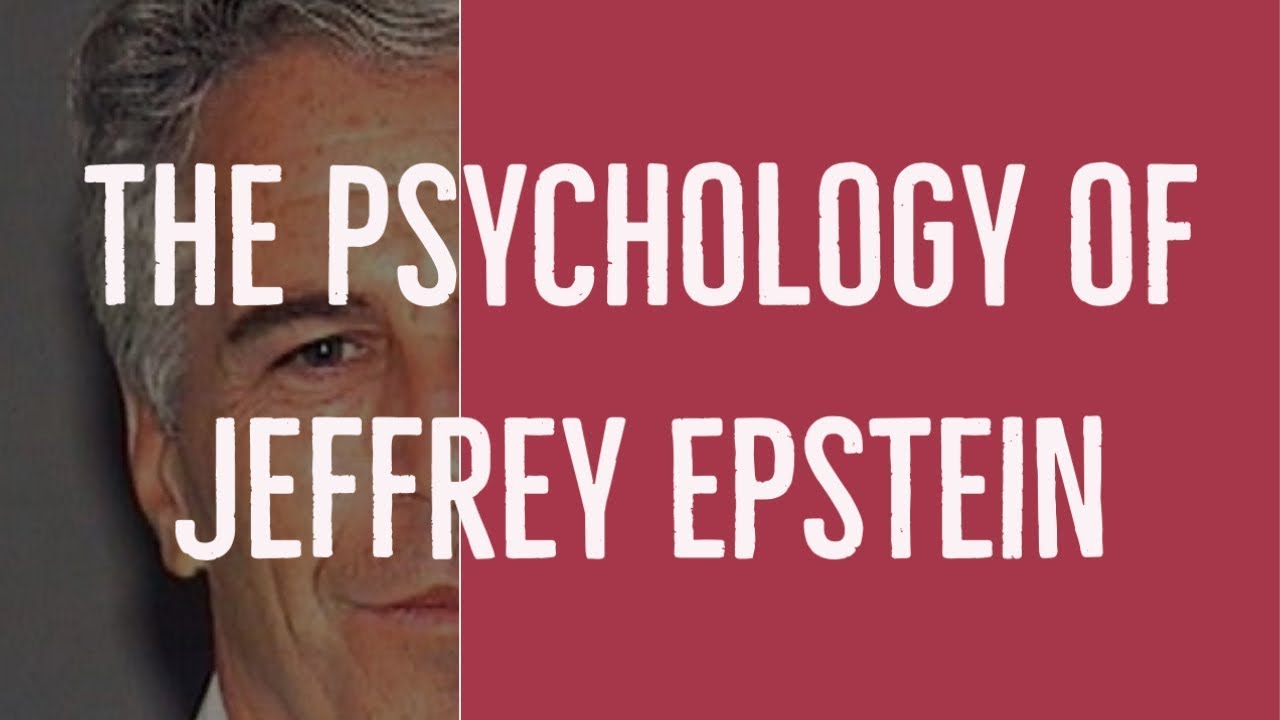 The Psychology of Jeffrey Epstein (2020 Rerun)