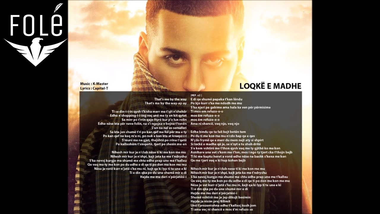 Capital T - Loqke e Madhe  Official Lyrics HD