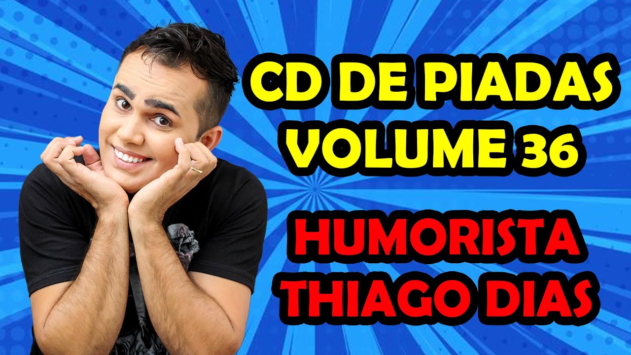CD DE PIADAS VOLUME 36 - HUMORISTA THIAGO DIAS