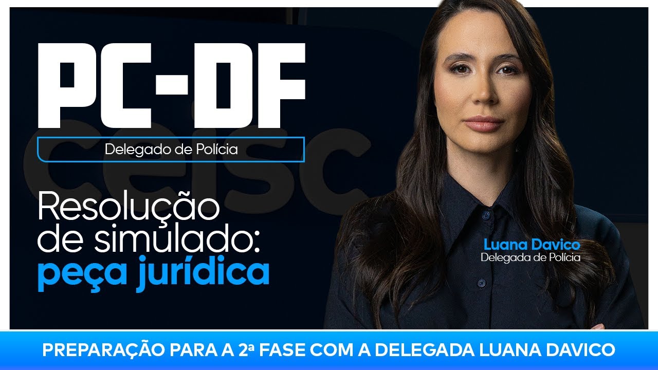 Concurso PC-DF Delta | Resolvendo a pe&ccedil;a jur&iacute;dica no PADR&Atilde;O CEBRASPE | Ceisc Concursos