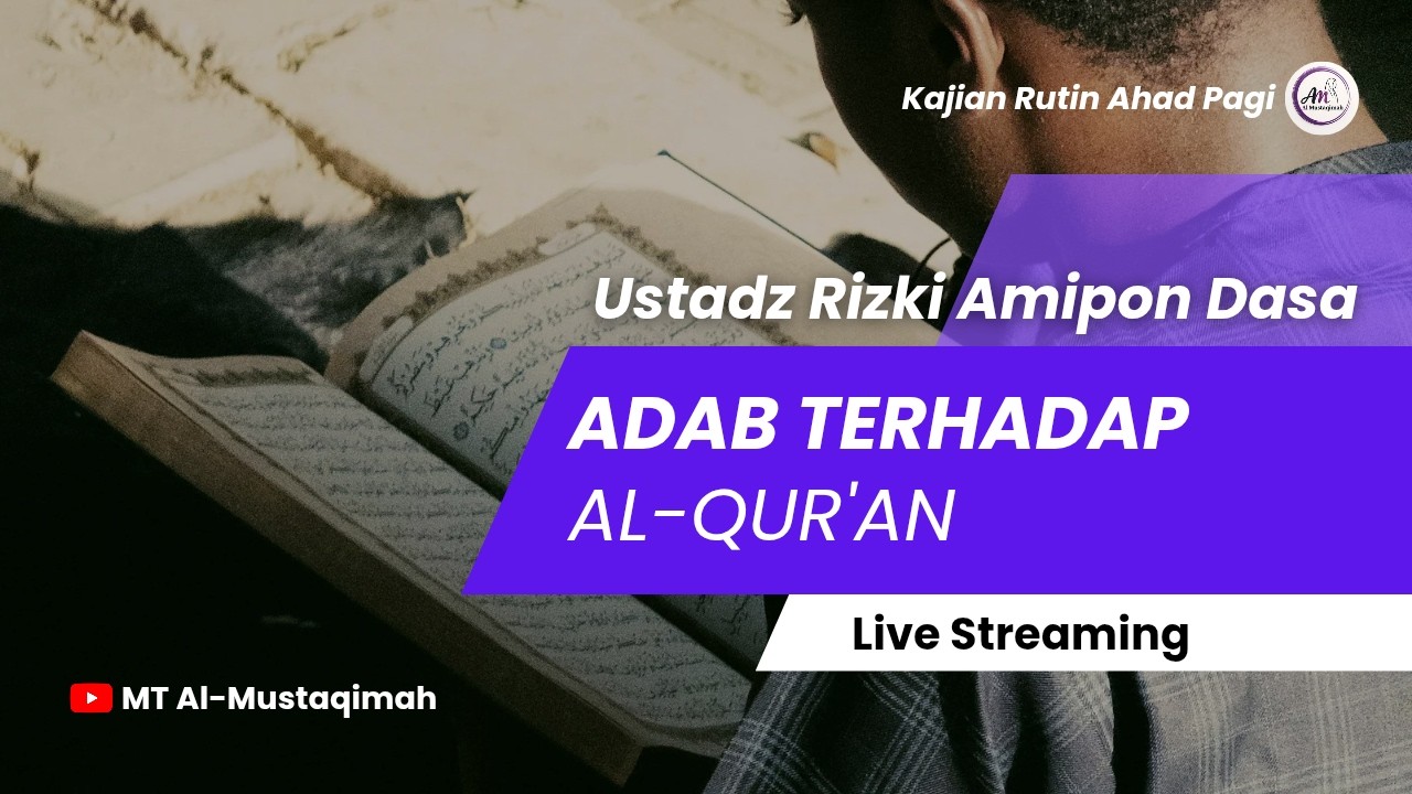 Adab terhadap Alquran - Ustadz Rizki Amipon Dasa
