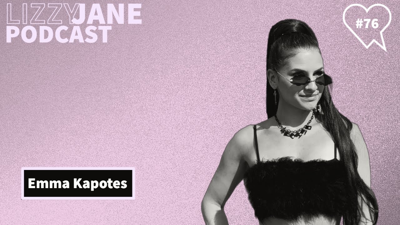 Lizzy Jane Podcast #76 - Emma Kapotes