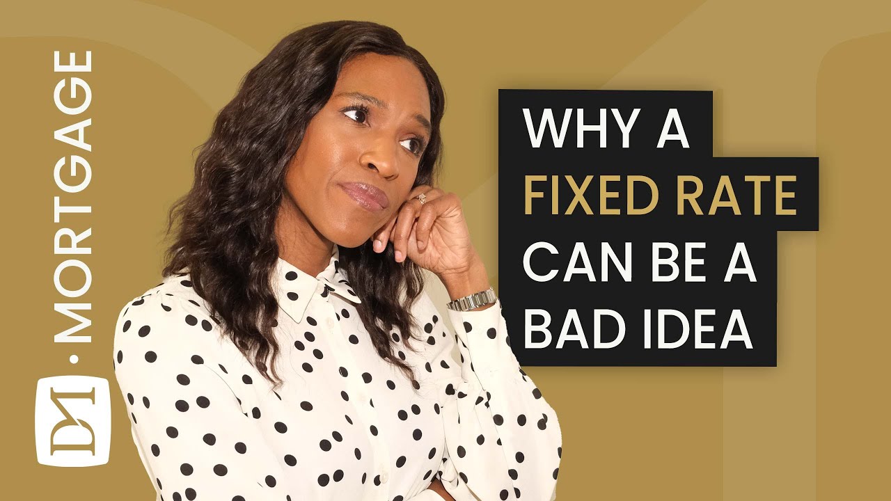 WHY A FIXED RATE CAN SOMETIMES BE A BAD IDEA