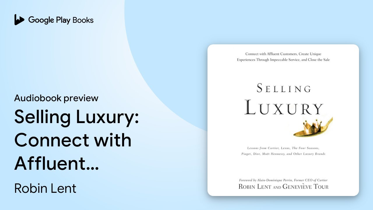 Selling Luxury: Connect with Affluent&hellip; by Robin Lent &middot; Audiobook preview