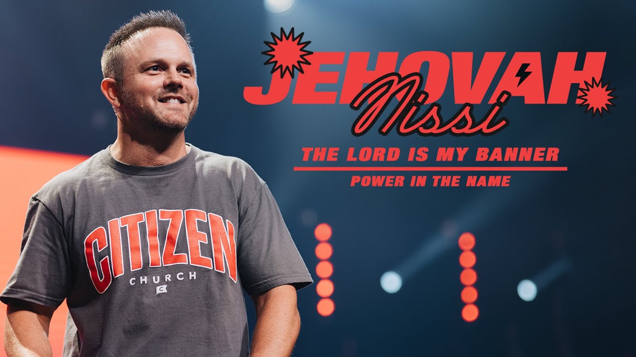 Week 5 Power In The Name | Jehovah Nissi: 