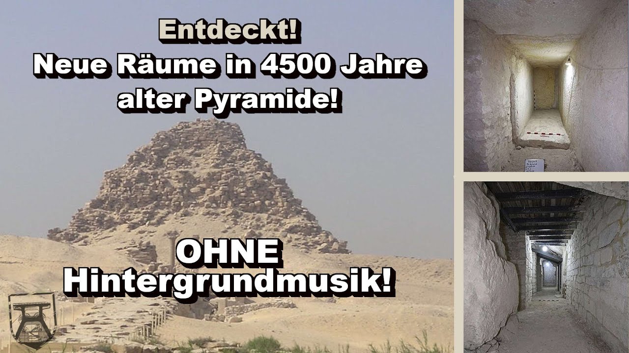 &Auml;gypten: Acht neue R&auml;ume in 4500 Jahre alter Sahure - Pyramide gefunden! Ohne Musik!