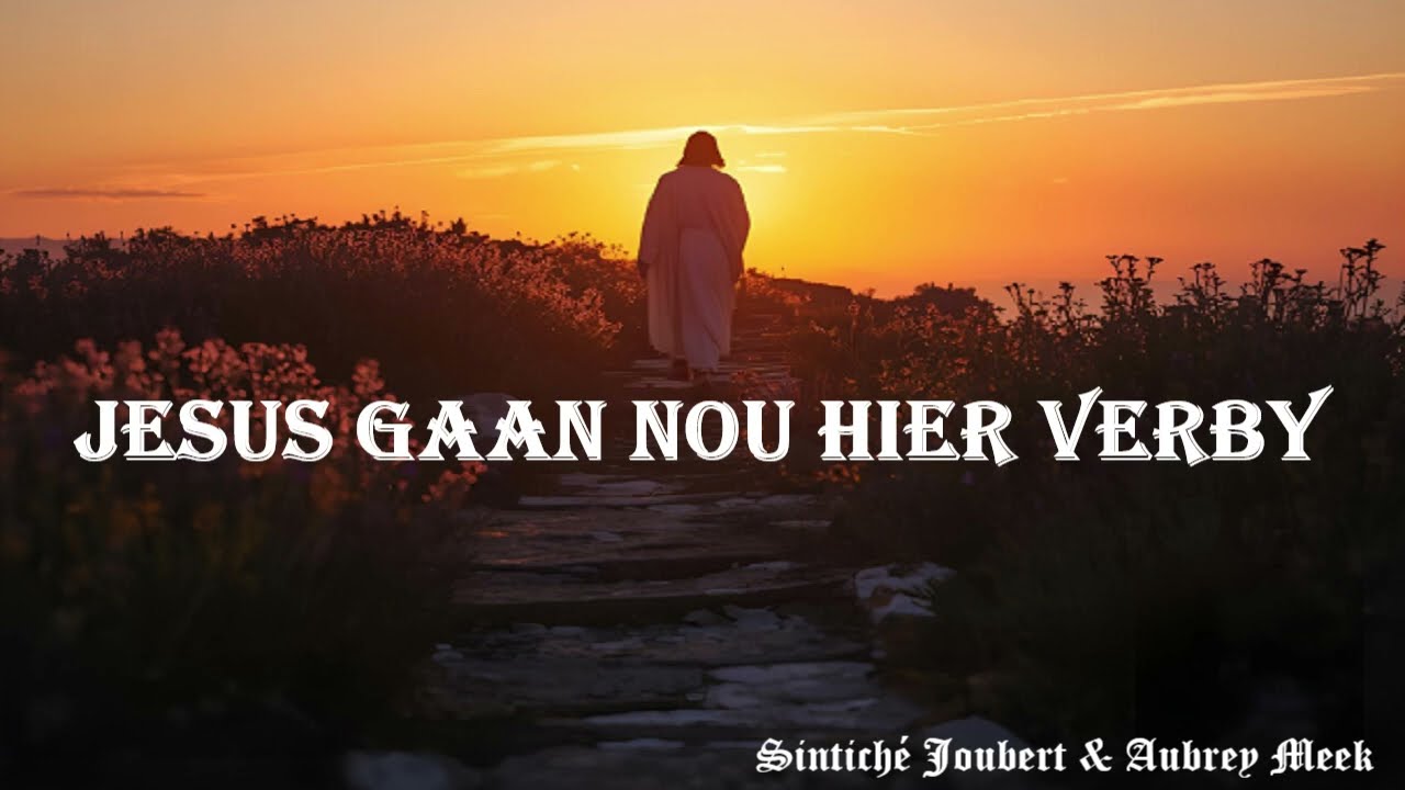 Jesus gaan nou hier verby (Jesus is passing this way)