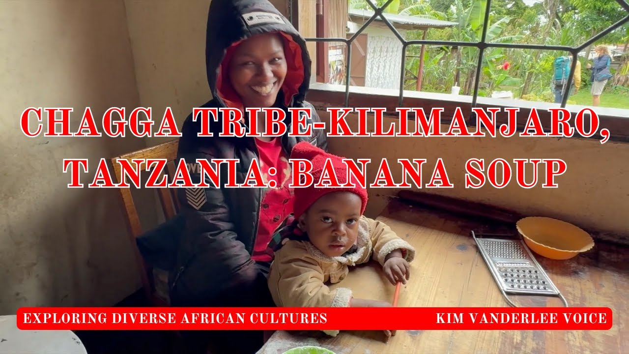 Chagga People in Kilimanjaro, Tanzania: Banana Soup 1