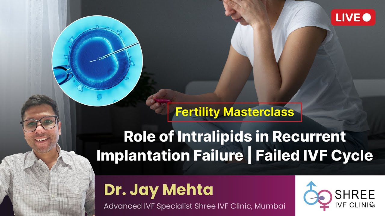 Fertility Masterclass 64- Role of Intralipids in Recurrent Implantation Failure | Failed IVF Cycle
