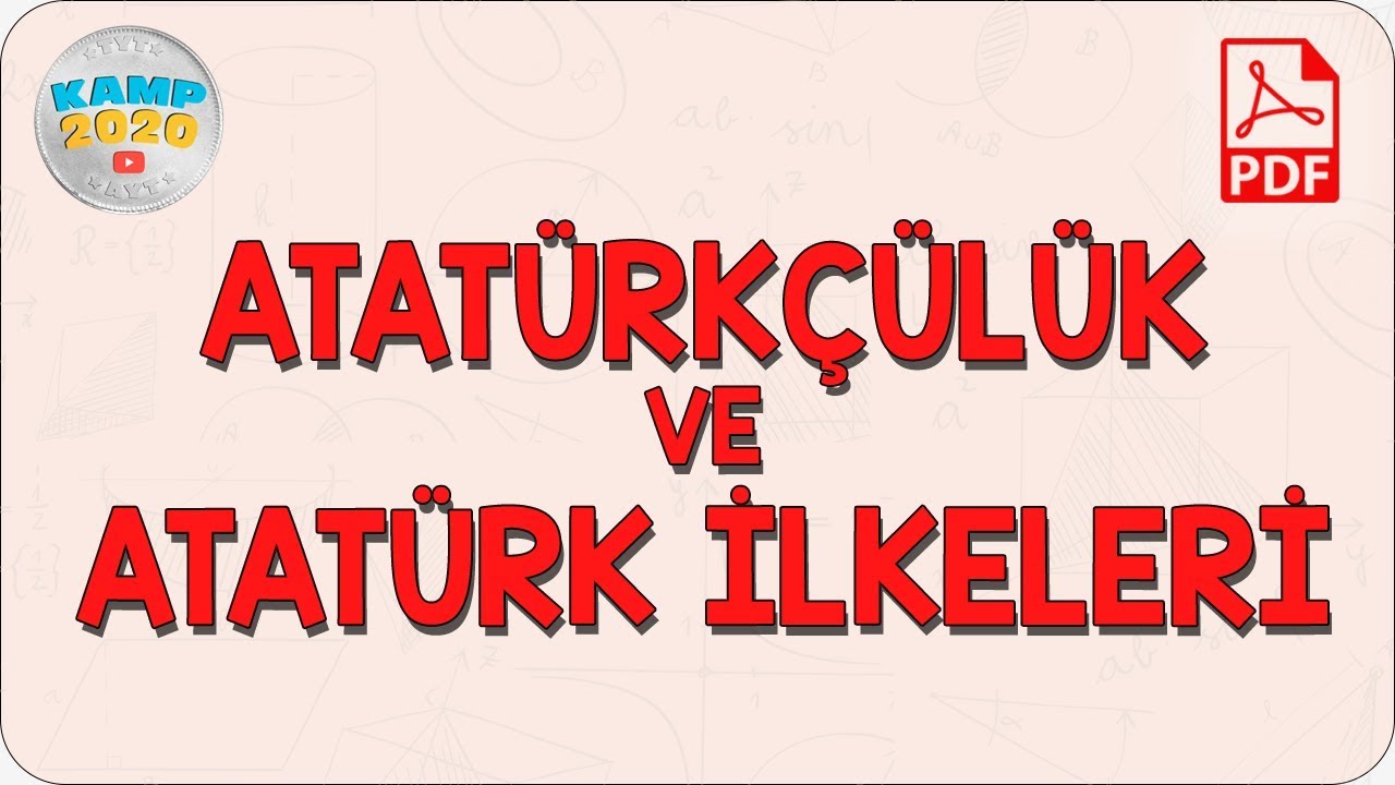 Atatürkçülük ve Atatürk İlkeleri | Kamp2020