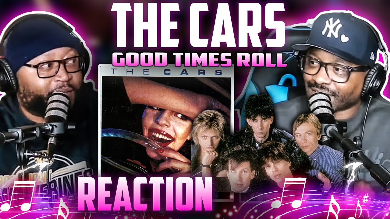 The Cars - Good Times Roll (REACTION) 