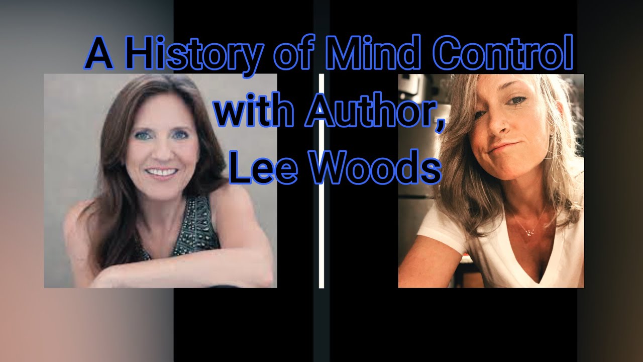 A History of Mind Control with Author Lee Woods.