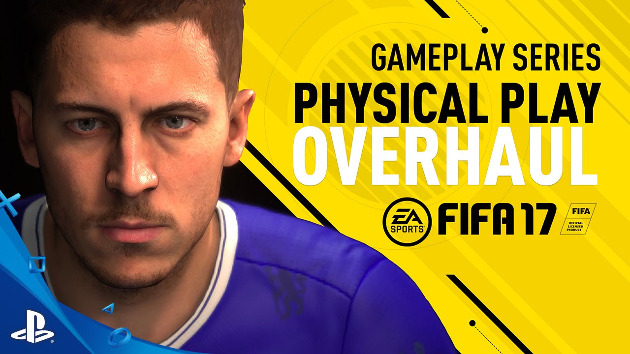FIFA 17 - Gameplay Features: Physical Play Overhaul - Eden Hazard Trailer | PS4
