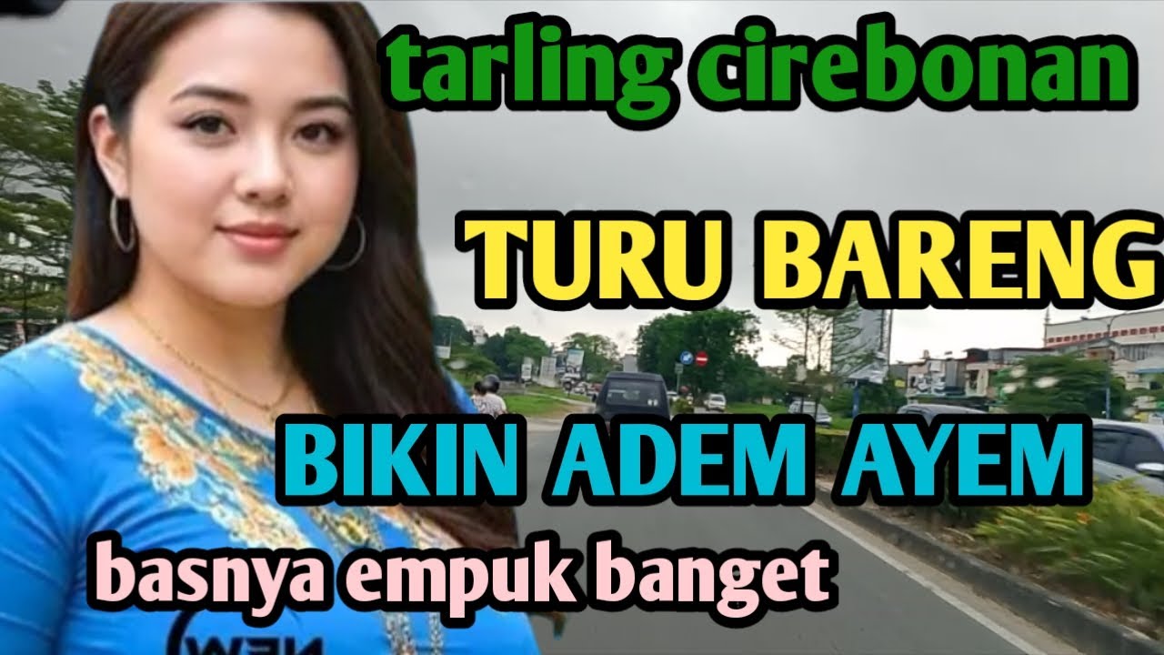 TAELRLING CIREBONAN_TENGDUNG TURU BARENG_BASSNYA EMPUK BIKIN ADEM SUASANA