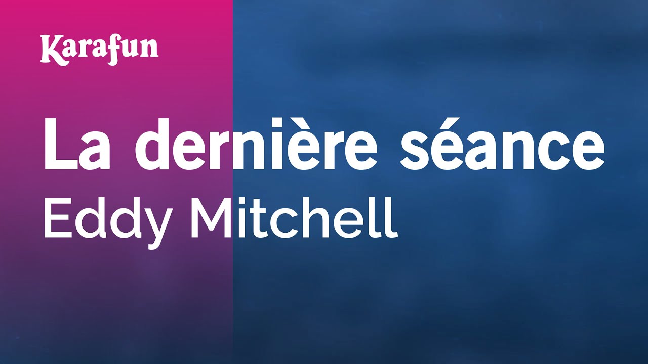 La dernière séance - Eddy Mitchell | Karaoke Version | KaraFun