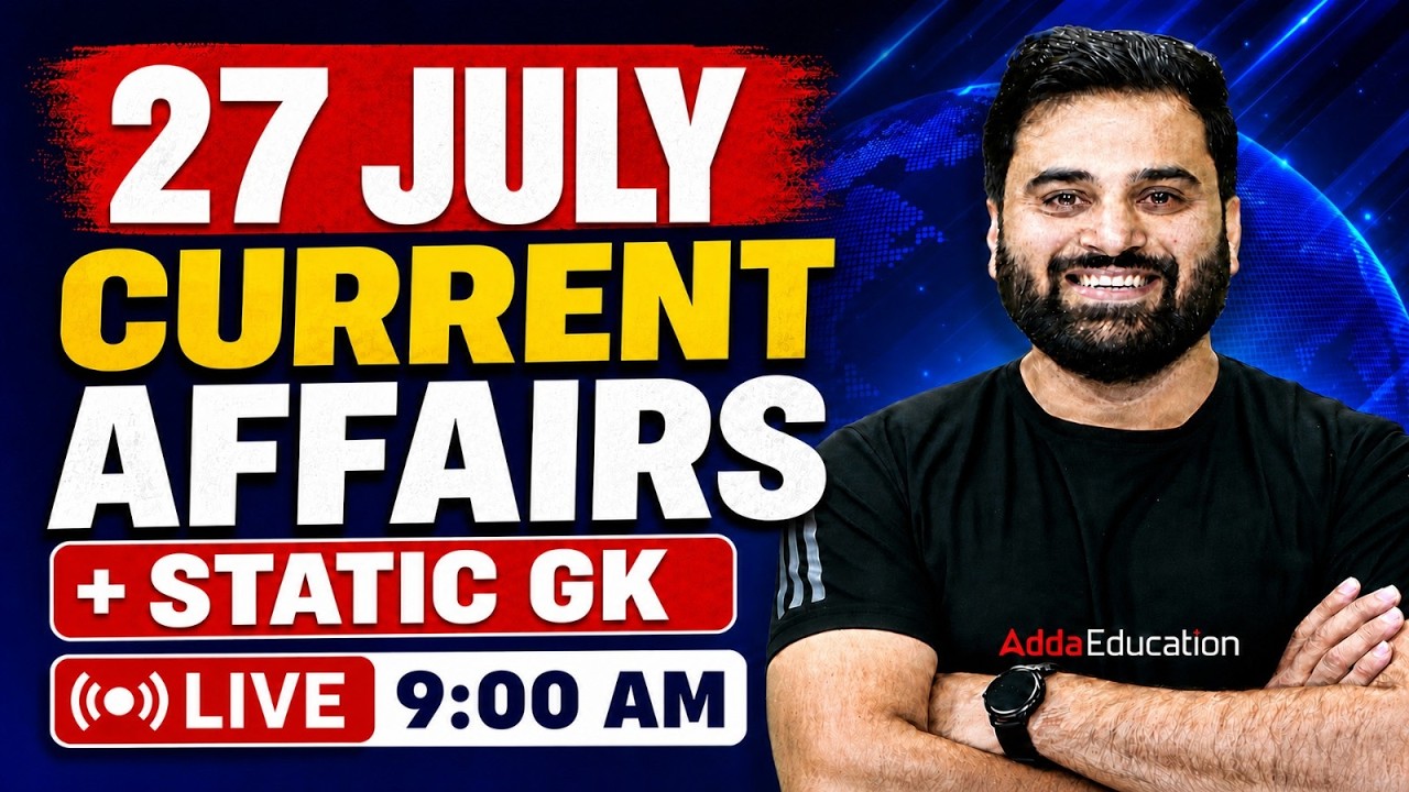 Current Affairs Today | 27 July 2026 Current Affairs | SSC Current Affairs 2026 by Navdeep Sir