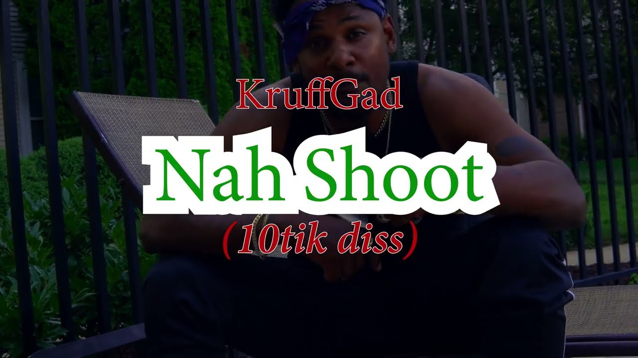 KruffGad - NAH SHOOT (10TIK DISS) Vendetta Defense