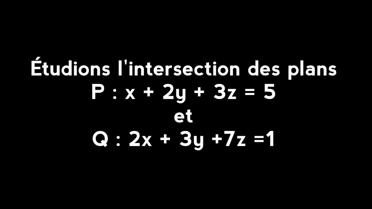 Déterminer l'intersection de deux plans