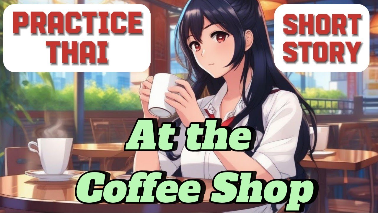 Learn Thai Through a Story | At the Coffee Shop