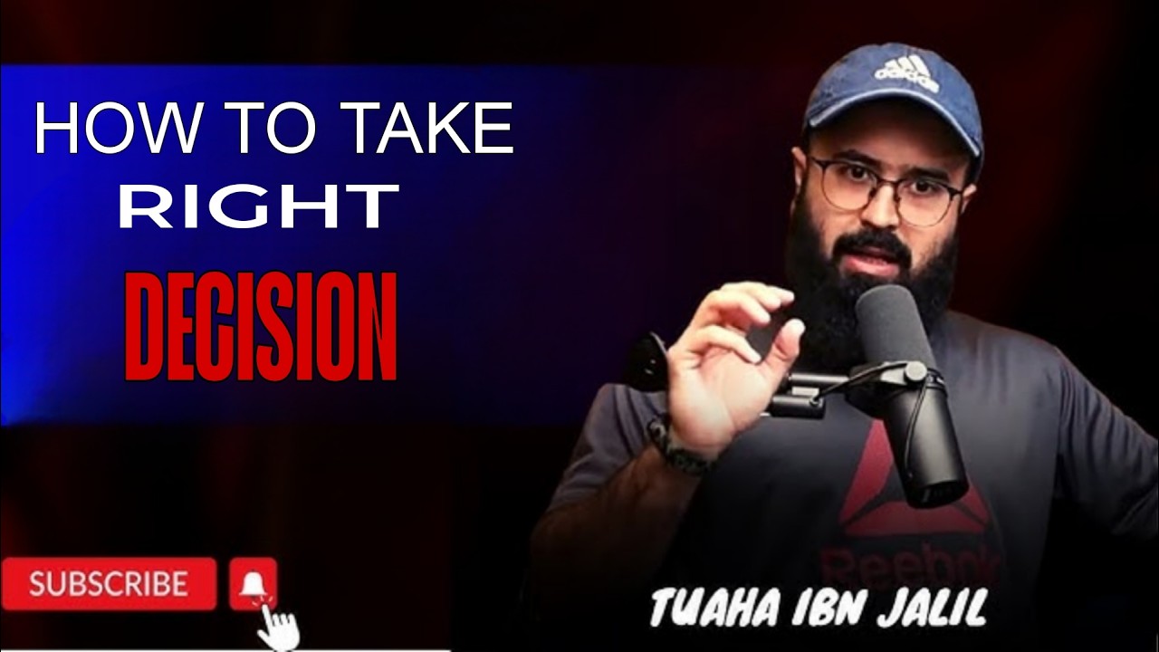 HOW TO TAKE RIGHT DECISION | Tuaha Ibn Jalil | Beautiful Reminder by Tuaha Ibn Jalil