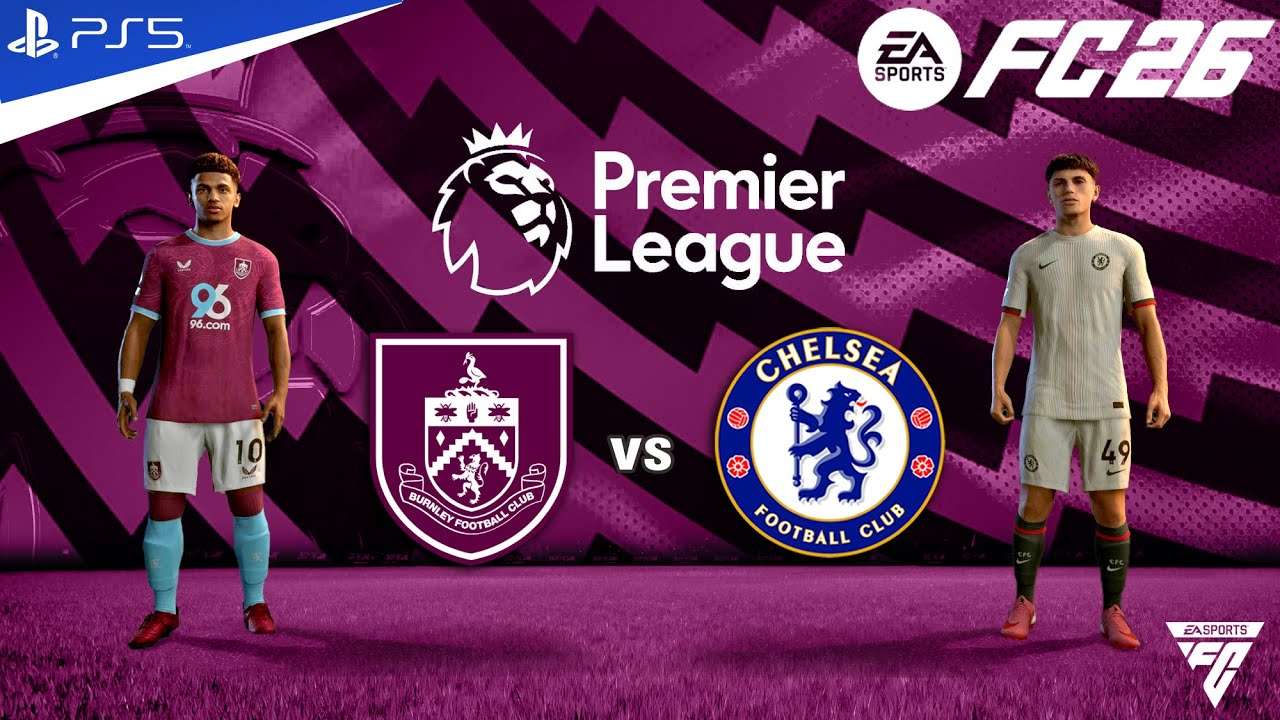 FC 26 - Burnley vs Chelsea - Premier League Match - Authentic Gameplay | PS5&trade; 4K HDR