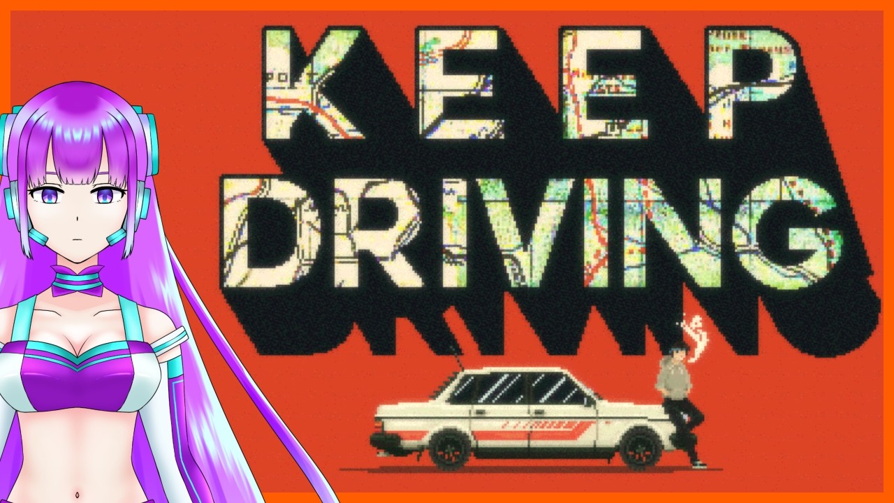 【KeepDriving #2】適当に走っていれば目的地にたどり着くタイプではありません 【初見プレイ】【新人Vtuber/AI-HAL-A770】【20260212】
