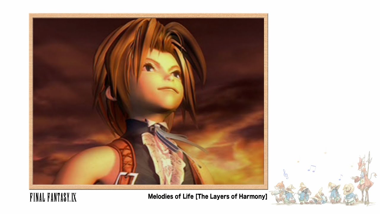 [Video Soundtrack] Melodies of Life (The Layers of Harmony) [FINAL FANTASY IX]