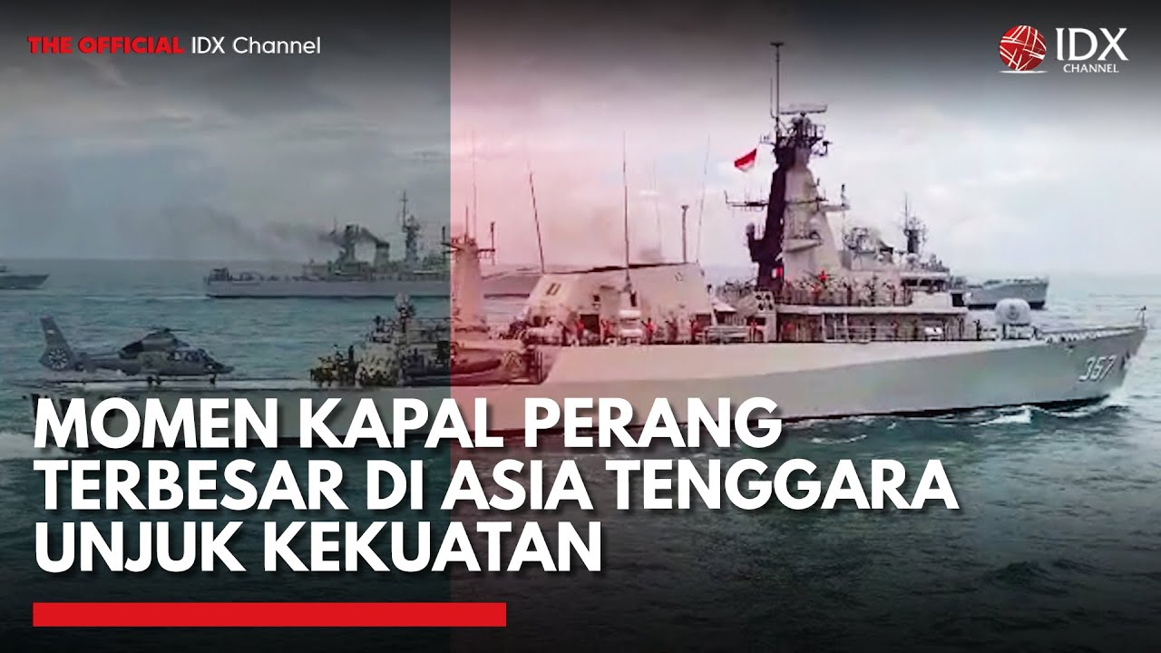 Kapal Perang Terbesar di Asia Tenggara Unjuk Kekuatan di Teluk Jakarta, Ada Apa? | IDXC UPDATE