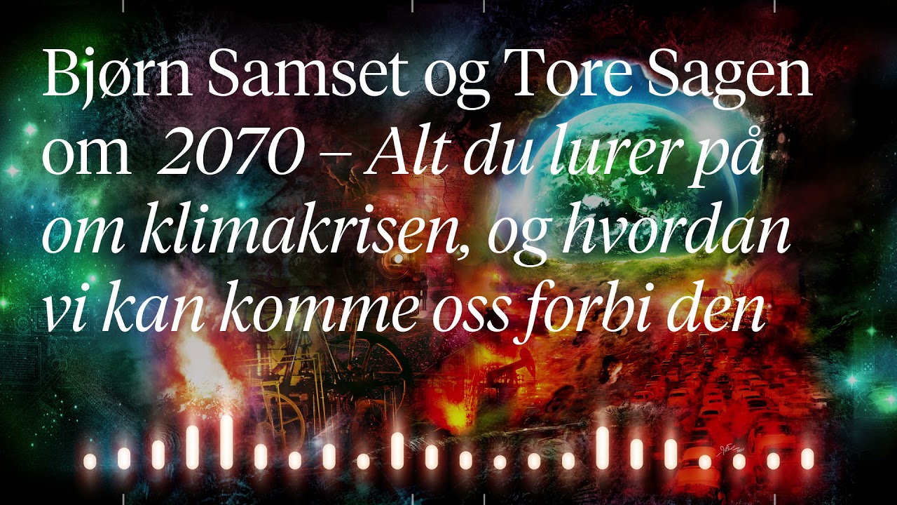 Klimaforsker Bj&oslash;rn Samset i samtale med Tore Sagen