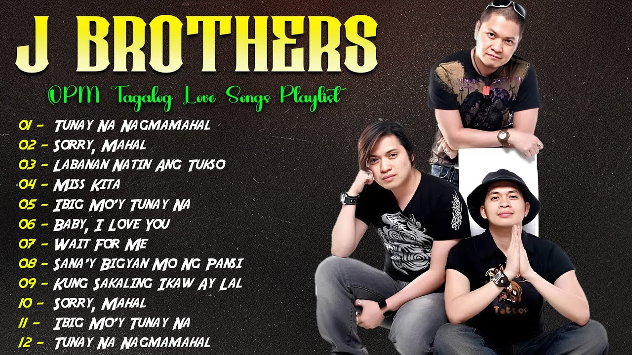 J BROTHERS 2025 MIX Best Songs⭐Tunay Na Nagmamahal, Sorry Mahal, Miss Kita, Baby I Love You