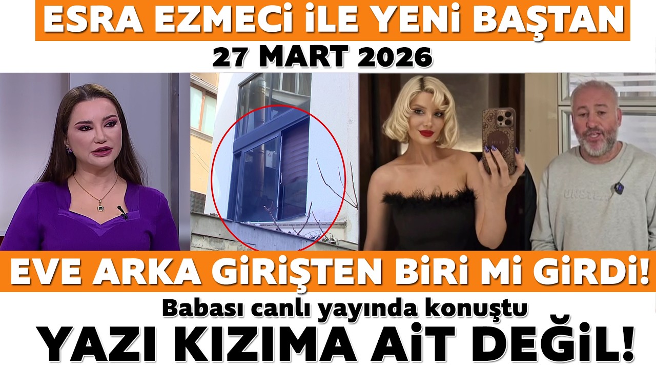Esra Ezmeci İle Yeni Baştan 27 Mart 2026