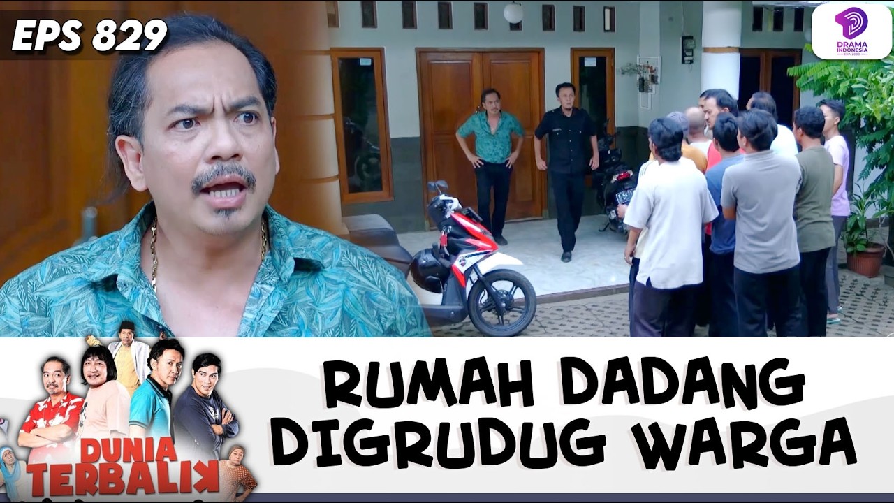 DADANG SYOK! RUMAHNYA DI GRUDUG SAMA PARA WARGA !! | DUNIA TERBALIK | EPS.829 (1/8)