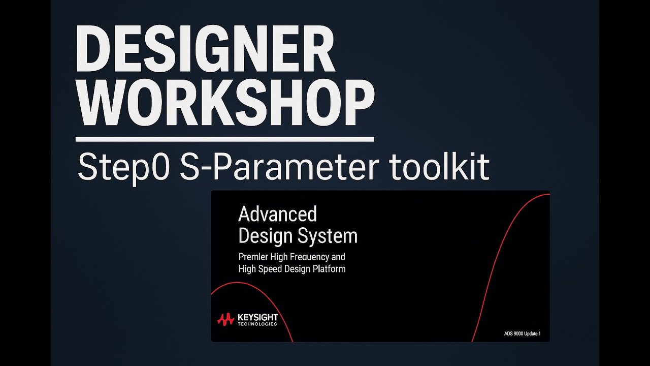 [Designer Workshop] Step0 S-Parameter toolkit