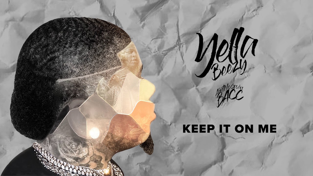 Yella Beezy - "Keep It On Me" (Official Audio)