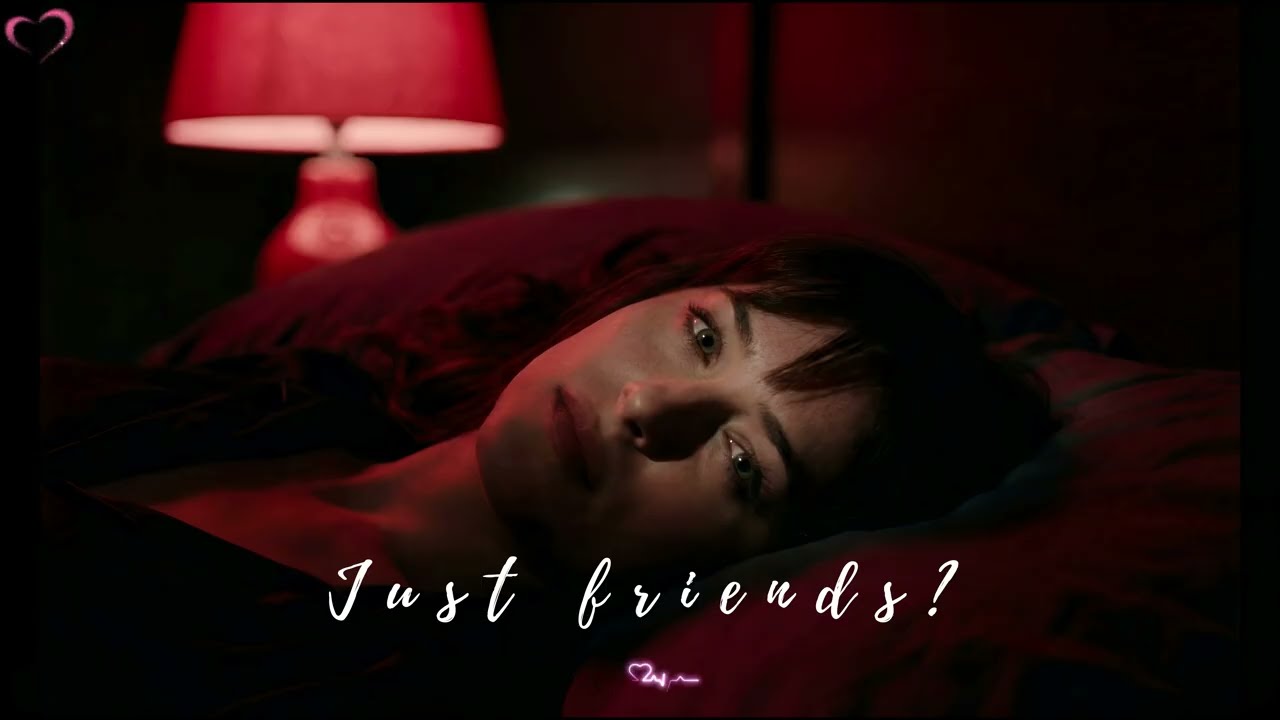 Just Friends? Are you sure?.. (playlist) | LUSTR