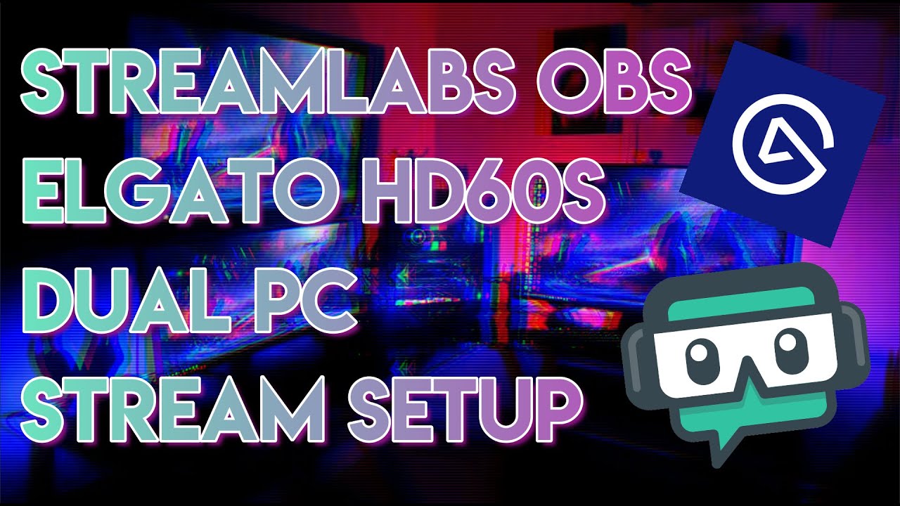 2 Computers 1 Stream - ELGATO HD60S and Streamlabs OBS Setup